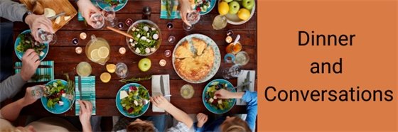 Dinner and Conversations